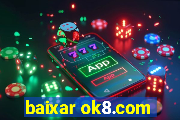 baixar ok8.com